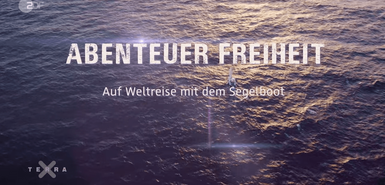 Doku-Tipp: Terra X - Abenteuer Freiheit - Auf Weltreise mit dem Segelboot